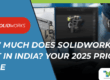 How Much Does SOLIDWORKS Cost in India Your 2025 Price Guide