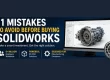 Top 11 Mistakes Companies Make Before Buying SOLIDWORKS