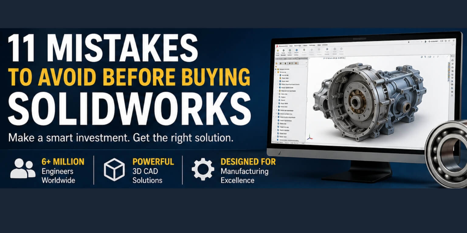 Top 11 Mistakes Companies Make Before Buying SOLIDWORKS Top 11 Mistakes Companies Make Before Buying SOLIDWORKS